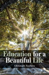 Education for a Beautiful Life - Christoph Teschers
