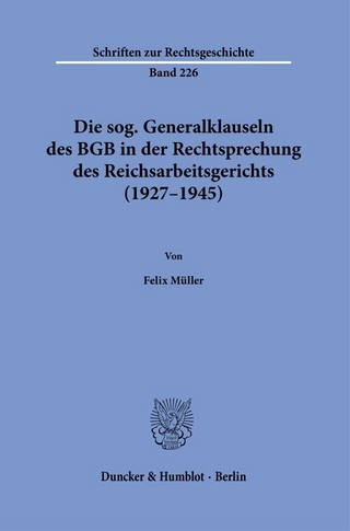 Die sog. Generalklauseln des BGB in der Rechtsprechung des Reichsarbeitsgerichts (1927–1945)