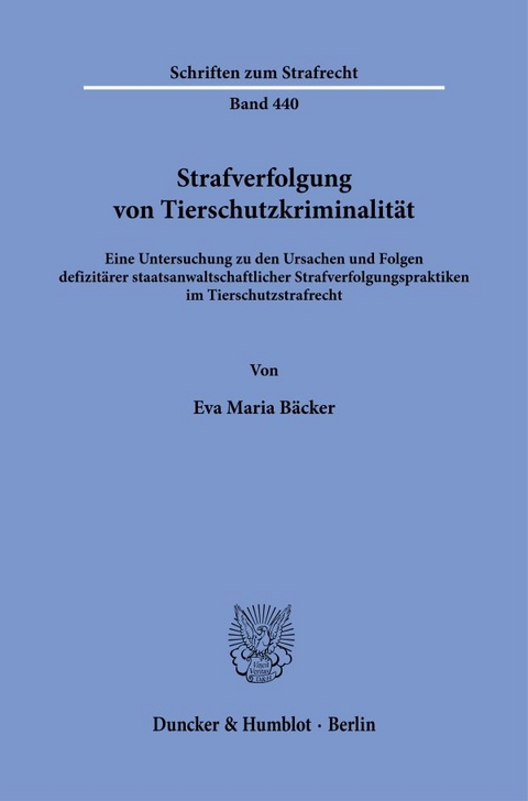 Strafverfolgung von Tierschutzkriminalität - Eva Maria Bäcker
