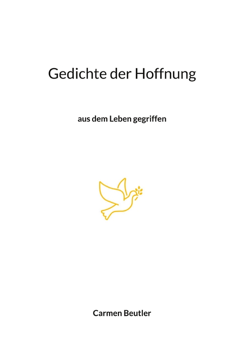 Gedichte der Hoffnung - Carmen Beutler