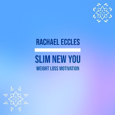 Slim New You, Weight Loss Motivator and Visualizer Self Hypnosis Meditation CD - Rachael Eccles