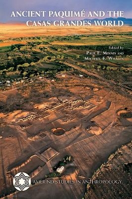 Ancient Paquim&eacute; and the Casas Grandes World - 