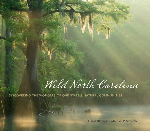Wild North Carolina -  David Blevins,  Michael P. Schafale