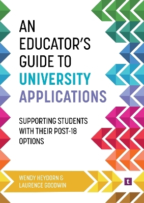 An Educator's Guide to University Applications - Wendy Heydorn, Laurence Goodwin