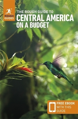 The Rough Guide to Central America on a Budget: Travel Guide with eBook - Rough Guides, Paul Stafford