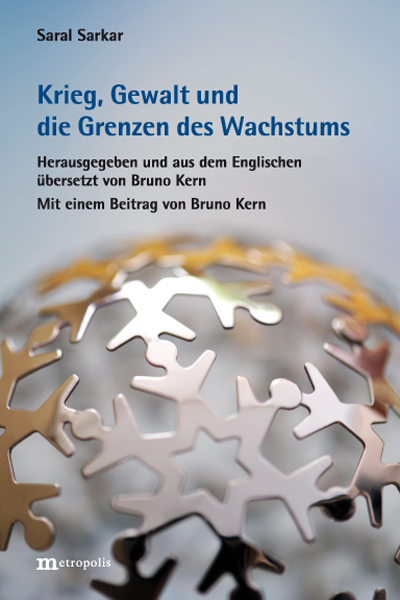 Krieg, Gewalt und die Grenzen des Wachstums - Bruno Kern, Saral Sarkar