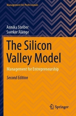 The Silicon Valley Model - Annika Steiber, Sverker Al&auml;nge