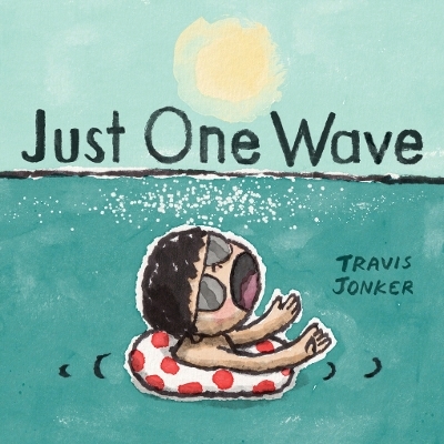 Just One Wave - Travis Jonker