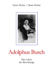 Adolphus Busch - Ernst Probst, Doris Probst