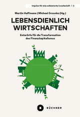 Lebensdienlich wirtschaften - Michael Grzonka, Martin Hoffmann