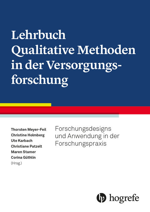 Lehrbuch Qualitative Methoden in der Versorgungsforschung - 