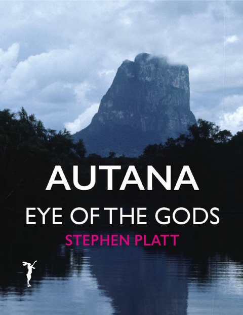 Autana: Eye of the Gods -  Stephen Platt