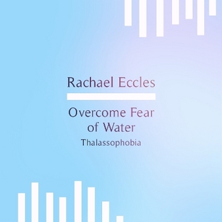 Overcome Fear of Water Thalassophobia Phobia Self Hypnosis Hypnotherapy
