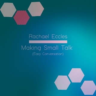 Making Small Talk, Easy Conversation Skills with Confidence, Self Hypnosis Hypnotherapy CD