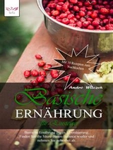 Basische Ern&auml;hrung f&uuml;r Einsteiger - Andr&eacute; Wilczek