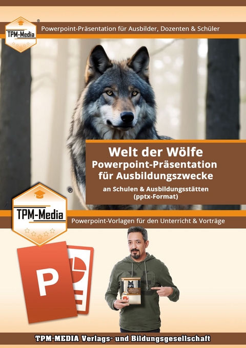 PowerPoint Pr&auml;sentation: Welt der W&ouml;lfe - Lehrmaterial f&uuml;r Ausbilder und Sch&uuml;ler.pptx - Thomas Mueller
