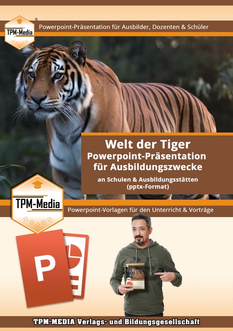 PowerPoint Pr&auml;sentation: Welt der Tiger - Lehrmaterial f&uuml;r Ausbilder und Sch&uuml;ler.pptx - Thomas Mueller