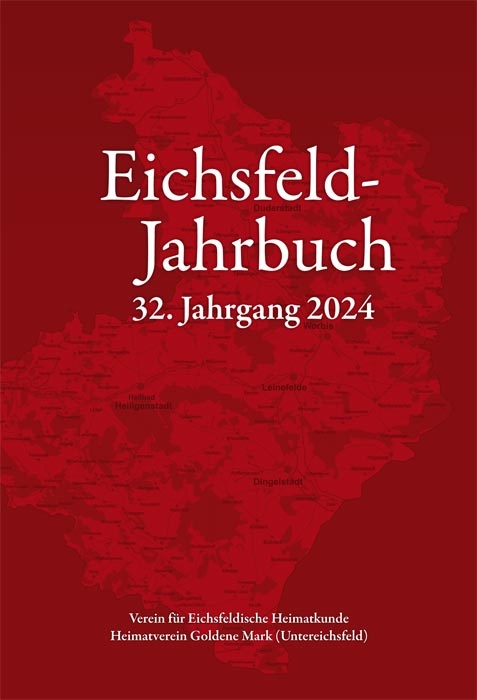 Eichsfeld-Jahrbuch, 32. Jg. 2024 - Hans-Joachim Winzer, Torsten W. M&uuml;ller, Peter Anhalt, Ulrich Hussong, Josef Keppler, Mathias Degenhardt, Maik Schmerbauch, Karl-Paul Haendly, Sandra K&auml;stner, Monika Klingebiel, Gerd und Monika Leuckefeld, Heinz-Gerd R&ouml;hling, J&uuml;rgen Udolph