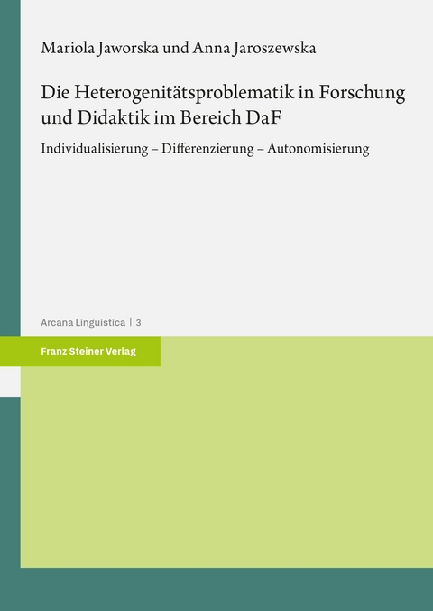 Die Heterogenit&auml;tsproblematik in Forschung und Didaktik im Bereich DaF - Mariola Jaworska, Anna Jaroszewska