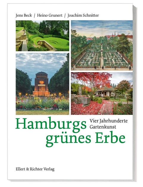 Hamburgs gr&uuml;nes Erbe - Jens Beck, Heino Grunert, Joachim Schnitter