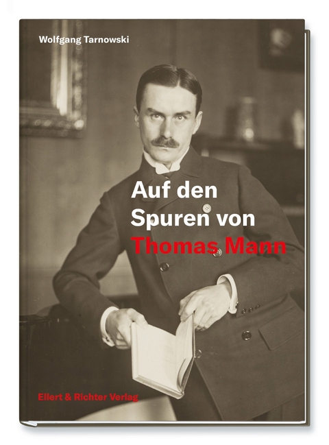 Auf den Spuren von Thomas Mann - Wolfgang Tarnowski