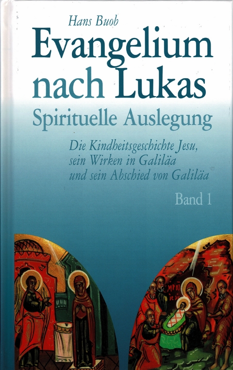 Evangelium nach Lukas Band 1 - Hans Buob