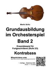 Grundausbildung im Orchesterspiel, Kontrabass, Band 2 - Martin Schlu