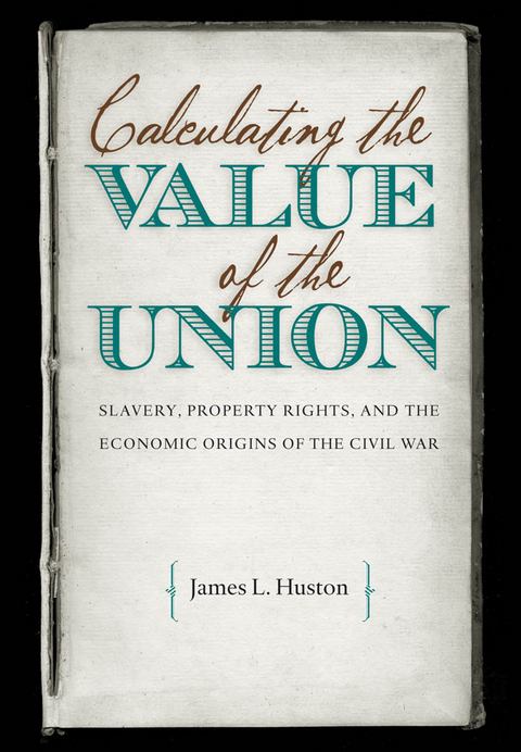 Calculating the Value of the Union - James L. Huston