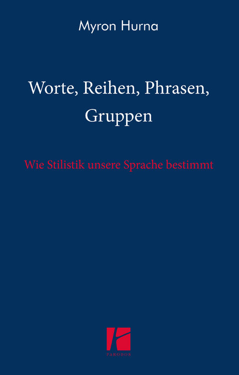 Worte, Reihen, Phrasen, Gruppen - Myron Hurna