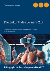 Die Zukunft des Lernens 2.0 - Felix Mensch, Joy Backhaus