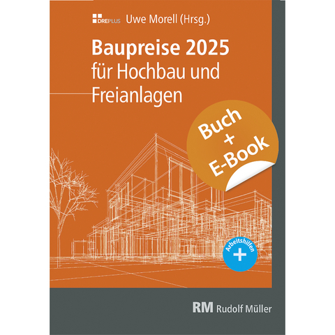 Baupreise f&uuml;r Hochbau und Freianlagen 2025 mit E-Book (PDF) - Uwe Morell
