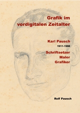 Grafik im vordigitalen Zeitalter - Rolf Pausch
