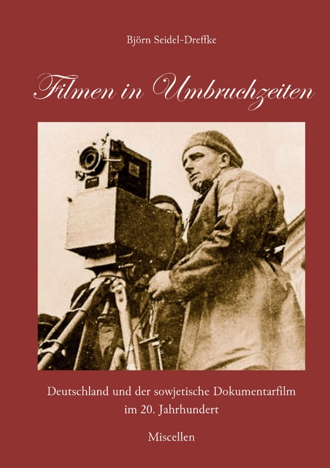 Filmen in Umbruchzeiten - Bj&ouml;rn Seidel-Dreffke