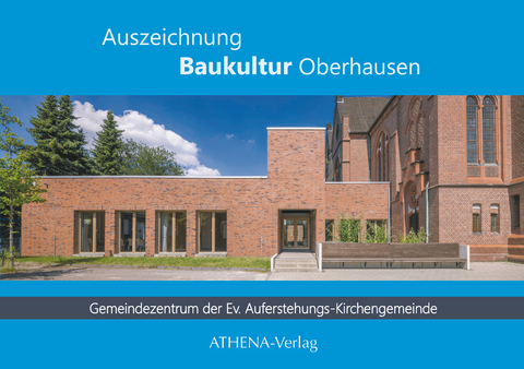 Auszeichnung Baukultur Oberhausen: Gemeindezentrum der Ev. Auferstehungs-Kirchengemeinde Oberhausen-Osterfeld - Tanja Bohnenkamp