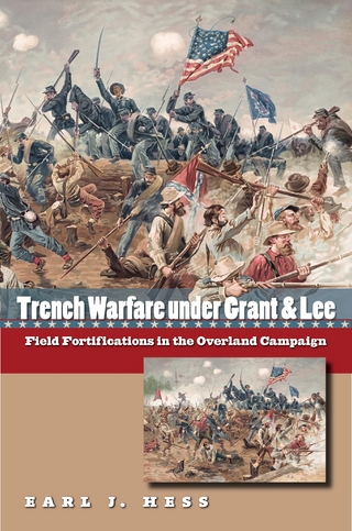 Trench Warfare under Grant and Lee