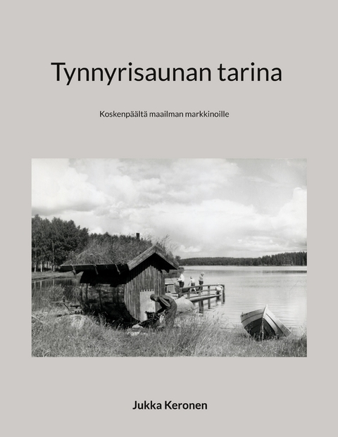Tynnyrisaunan tarina - Jukka Keronen