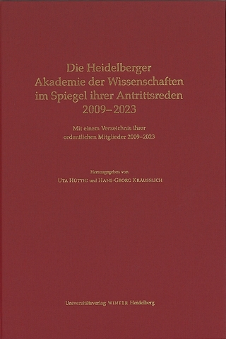 Die Heidelberger Akademie der Wissenschaften im Spiegel ihrer Antrittsreden 2009–2023