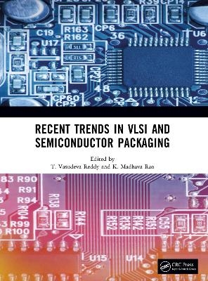 Recent Trends in VLSI and Semiconductor Packaging - 
