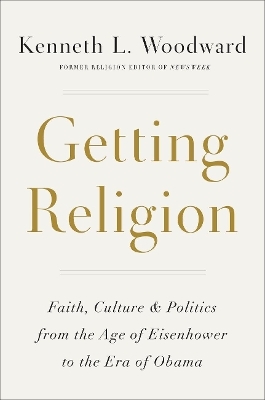 Getting Religion - Kenneth L Woodward