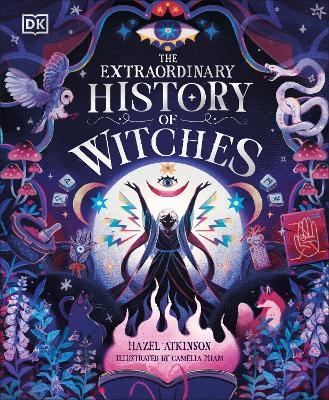 The Extraordinary History of Witches - Hazel Atkinson