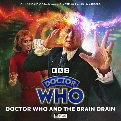 Doctor Who: The Third Doctor Adventures: Doctor Who and the Brain Drain - Nicholas Briggs, Richard James