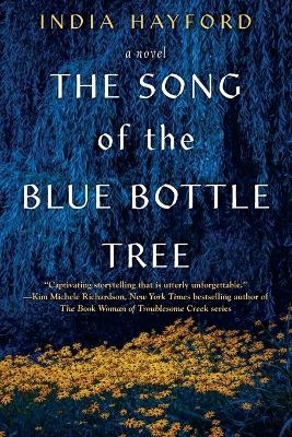 The Song of the Blue Bottle Tree - India Hayford