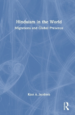 Hinduism in the World - Knut A. Jacobsen