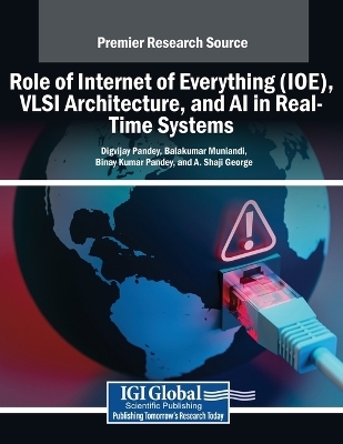 Role of Internet of Everything (IOE), VLSI Architecture, and AI in Real-Time Systems - 