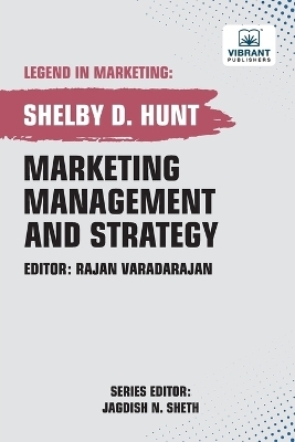 Marketing Management and Strategy - Shelby D Hunt, Vibrant Publishers