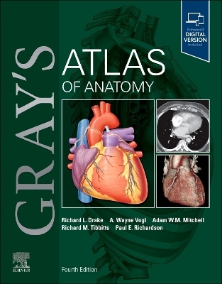 Gray's Atlas of Anatomy - Richard L. Drake, A. Wayne Vogl, Adam W. M. Mitchell, Richard Tibbitts, Paul Richardson