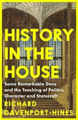 History in the House - Richard Davenport-Hines