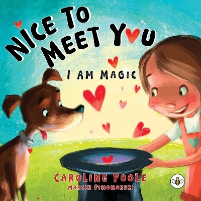 Nice to Meet You. I am Magic - Caroline Poole