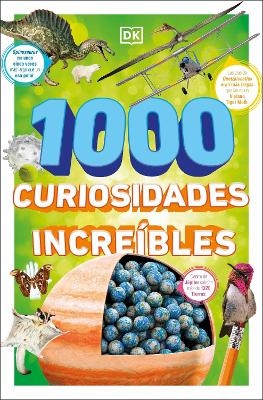 1000 curiosidades incre&iacute;bles (1,000 Amazing World Facts) -  Dk