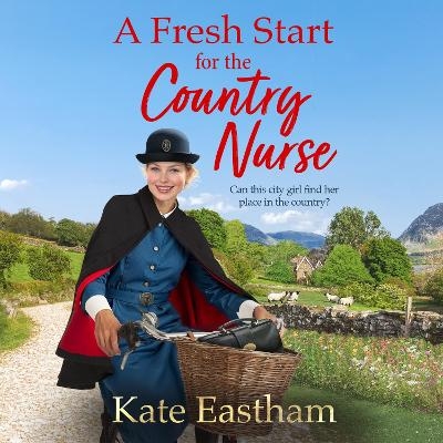 A Fresh Start for the Country Nurse - Kate Eastham